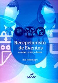 Recepcionista de eventos: O ser, o saber, o fazer