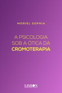 A Psicologia Sob a Ótica da Cromoterapia